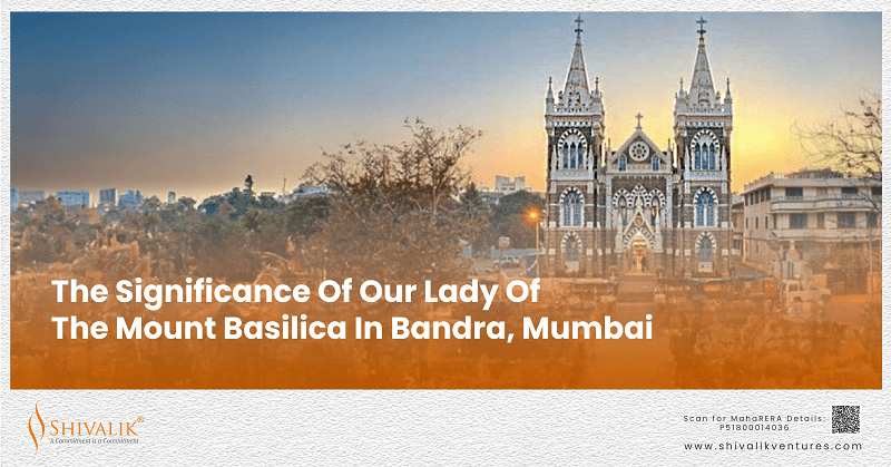 A Spiritual Journey- Exploring the Significance of Our Lady of the Mount Basilica in Bandra